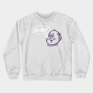 Burp. Crewneck Sweatshirt
